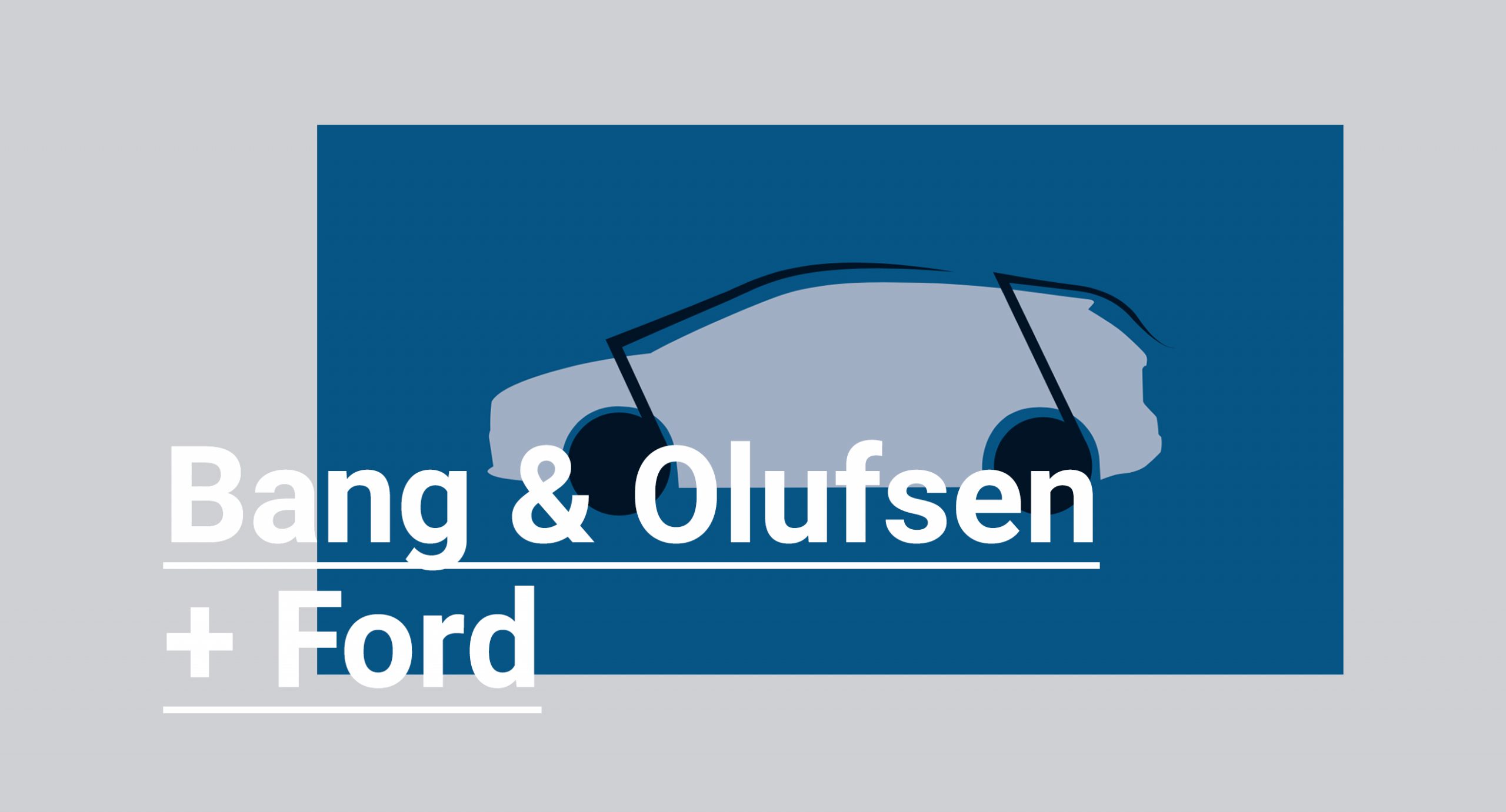 Bang & Olufsen + Ford